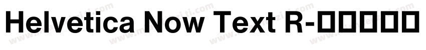 Helvetica Now Text R字体转换